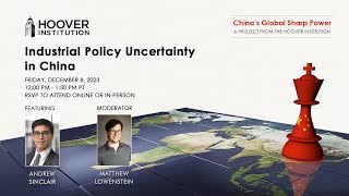 Industrial Policy Uncertainty In China  Hoover Institution [upl. by Ellemac]