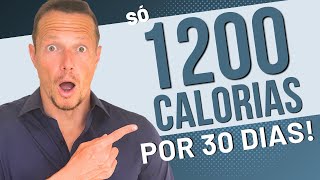 E Se Você Comer Só 1200kcal por Dia por 30 Dias O Que Acontece [upl. by Attiuqram]