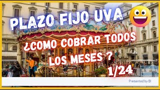 🍇🍇🍇 PLAZO FIJO UVA ¿Cómo cobrar todos los meses 💪😍😎 [upl. by Lou724]