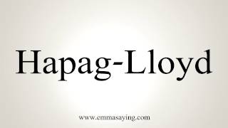 How to Pronounce HapagLloyd [upl. by Udela]