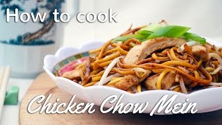 HOW TO COOK CHICKEN CHOW MEIN CHINESE TAKEAWAY STYLE [upl. by Ojadnama]