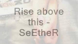 rise above this  seether lyrics on the side [upl. by Polash]