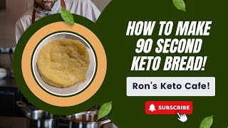 How to Make the 90 Second Keto Bread Ron’s Keto Cafe [upl. by Ahcarb77]