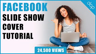 Facebook Cover Slide Show Tutorial [upl. by Eislrahc20]