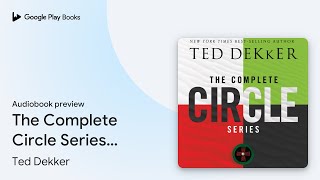 The Complete Circle Series… by Ted Dekker · Audiobook preview [upl. by Milburr]