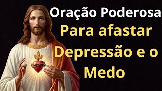 oração poderosa para afastar depressão e o medo [upl. by Lletnwahs549]