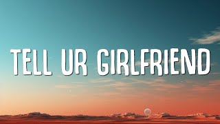 Lay Bankz  Tell Ur Girlfriend Lyrics [upl. by Amalea583]