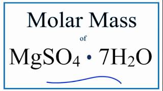 Molar Mass  Molecular Weight of MgSO4 · 7H2O Magnesium Sulfate Heptahydrate [upl. by Elitnahc]