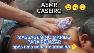 Asmr caseiro massagem no Marido 🤤😴🥱 [upl. by Yeldud]