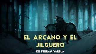 El Arcano y el Jilguero de Ferran Varela [upl. by Anazus]