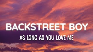 As Long As You Love Me  Backstreet Boys Lyrics [upl. by Abbotsun]