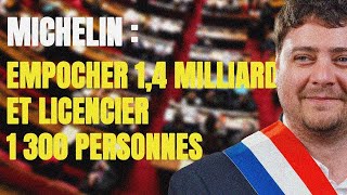 Michelin  Empocher 14 milliard licencier 1300 personnes telle est la morale des capitalistes [upl. by Llertnor433]