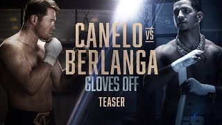 GLOVES OFF CANELO vs BERLANGA  TEASER [upl. by Eillehs851]