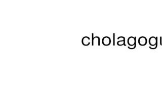 How to pronounce cholagogue [upl. by Aydan]