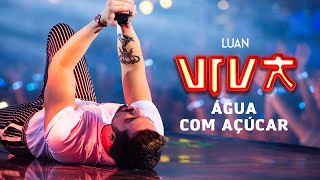 Luan Santana  água com açúcar DVD VIVA Vídeo Oficial [upl. by Euk]