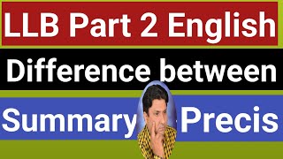 Difference between Summary and Precis  LLB Part 2  CSS  PPSC [upl. by Siusan358]