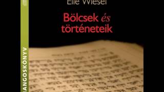 Elie Wiesel Bölcsek és történeteik  hangoskönyv [upl. by Eob]