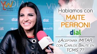 ¿Aceptaría MAITE PERRONI una invitación de CARLOS BAUTE para imitar con él en TCMS 7 [upl. by Ellac761]