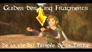 The Legend of Zelda Skyward Sword  Guide des 5 fragments de la clé du Temple de la Terre [upl. by Ennaeilsel]