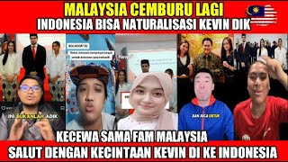 MALAYSIA CEMBURU LAGI SAMA INDONESIA YG MENATURALISASI KEVIN DIK DAN KECEWA DENGAN FAM [upl. by Einotna]