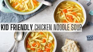 Chicken Noodle Soup for Kids [upl. by Noiroc521]