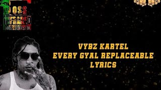 Vybz Kartel  Every Gyal Replaceable EGR Lyrics [upl. by Durwood]