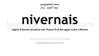 Pronunciation of Nivernais  Definition of Nivernais [upl. by Otiragram59]