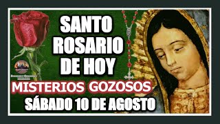 SANTO ROSARIO DE HOY A LA VIRGEN DE GUADALUPE  MISTERIOS GOZOSOS SÁBADO 10 DE AGOSTO DE 2024 [upl. by Nnayram]