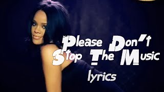 Rihanna  Dont Stop The Music LYRICS [upl. by Swihart]