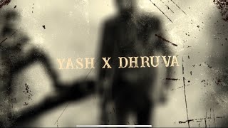 Yash X Dhruva [upl. by Xenia]