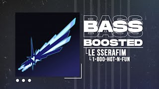 LE SSERAFIM 르세라핌  1800hotnfun BASS BOOSTED [upl. by Enailil106]