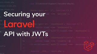 Securing a Laravel API in 20 minutes with JWTs [upl. by Eikcaj]