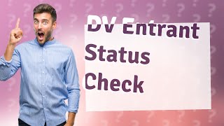 How do I check my DV entrant status [upl. by Ard]