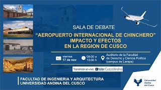 17 NOV  DEBATE AEROPUERTO DE CHINCHERO EFECTOS E IMPACTO EN LA REGIÓN DEL CUSCO [upl. by Thom541]