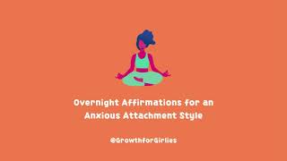 Anxious Attachment Overnight Affirmations [upl. by Sikras775]