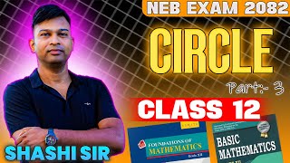 Circle  Part 3  NEB2082  Class 12 NEB  Shashi Sir [upl. by Julietta485]