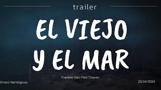 TRAILER EL VIEJO Y EL MAR DE ERNEST HEMINGWAY [upl. by Fahy]