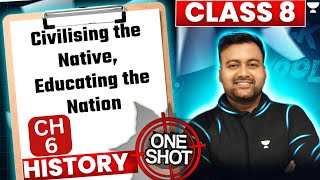 Civilising the Native Educating the Nation Class 8 History  CBSE  NCERT  Chapter6  Kumar Bhaiya [upl. by Aicram]