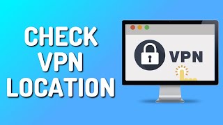 How to Check VPN Location Easy 2024 [upl. by Bronwen]