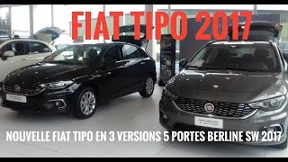 Essai Nouvelle Fiat TIPO 2017 en 3 versions essai et revue un grand succes en vue [upl. by Shamus]