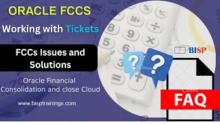 Oracle FCCs Working with Tickets  FCCs Issues and Solutions  Oracle FCCs Challenges  FCCS FAQs [upl. by Carina]