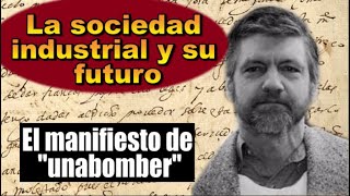 El MANIFIESTO unabomber La sociedad INDUSTRIAL y su futuro Anarquismo primitivista y preindustrial [upl. by Greysun]