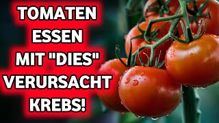 Iss niemals Tomaten mit diesem Dringende Warnung vor Krebs und Demenzrisiken [upl. by Parrisch582]