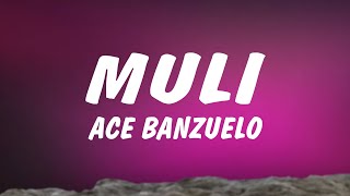 Ace Banzuelo  Muli Lyrics [upl. by Acisse]