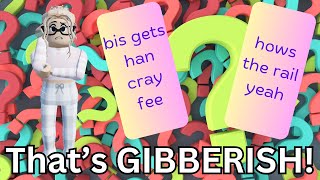 Whats the Gibberish [upl. by Abih]