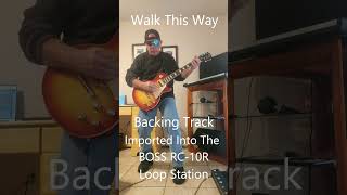 BOSS RC10R RHYTHM LOOP STATION with WALK THIS WAY backing track imported into RC10R [upl. by Beetner498]