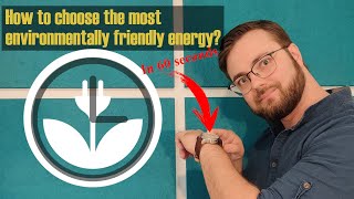 How to choose the most environmentally friendly energy in 60 seconds [upl. by Ignacius]