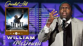 William McDowell Greatest Hits Playlist 2022 Best Christian Worship Music 2022 Worship Songs 2022 [upl. by Losyram]