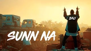 SUNN NA Official Video  BALI  RASLA  HINDI RAP  2020 [upl. by Nashbar]