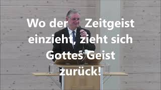 WO DER ZEITGEIST IN CHRISTLICHE GEMEINDEN EINZIEHT ZIEHT SICH DER GEIST GOTTES ZURÜCK [upl. by Airoled]